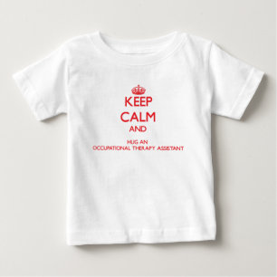 Keep Calm and Hug an Occupational Therapy Assistan Baby T-Shirt