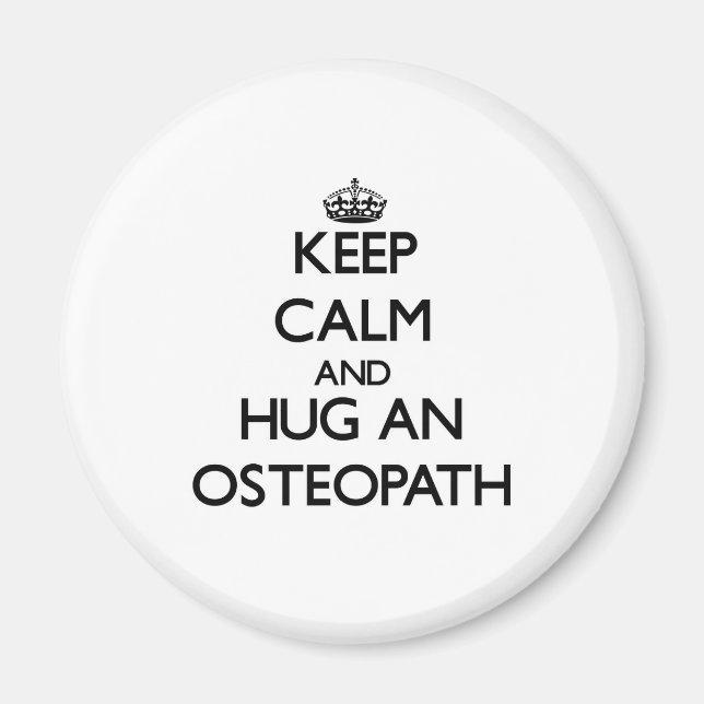 Keep Calm and Hug an Osteopath Magnet (Front)