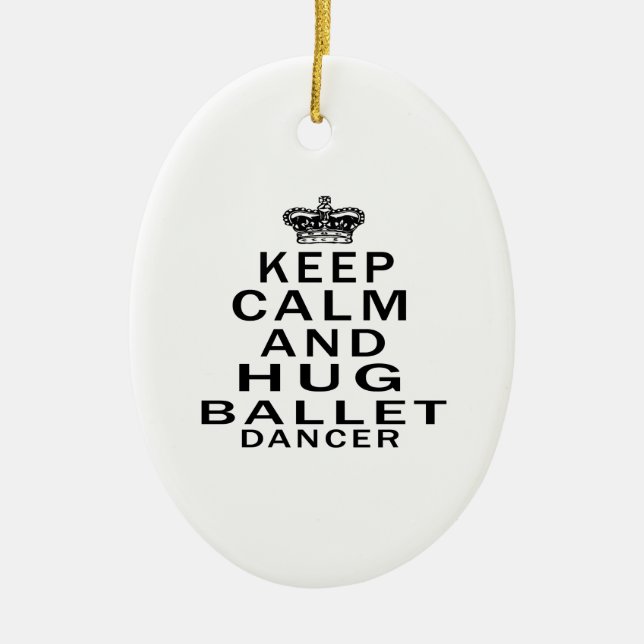 Keep Calm And Hug Ballet Dancer Ceramic Tree Decoration (Front)