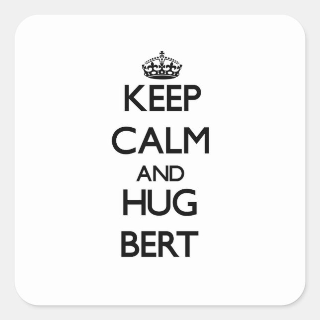 Keep Calm and Hug Bert Square Sticker (Front)