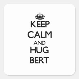 Keep Calm and Hug Bert Square Sticker