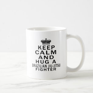 Keep Calm And Hug Brazilian Jiu-Jitsu Fighter Coffee Mug