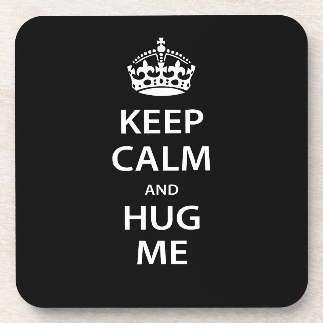 Keep Calm and Hug Me Coaster (Front)