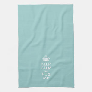 Keep Calm and Hug Me Tea Towel