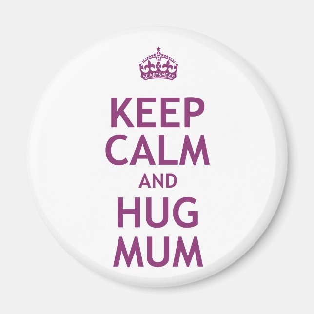 Keep Calm and Hug Mum Magnet (Front)
