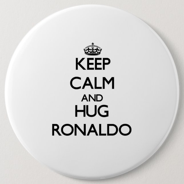 Keep Calm and Hug Ronaldo 6 Cm Round Badge (Front)