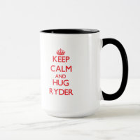 Keep calm and Hug Ryder