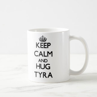 Keep Calm and HUG Tyra Coffee Mug