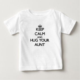Keep Calm and Hug your Aunt Baby T-Shirt