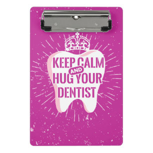 Keep Calm And Hug Your Dentist Mini Clipboard