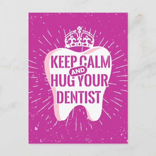 Keep Calm And Hug Your Dentist Postcard (Front)