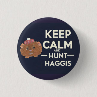 Keep Calm and Hunt Haggis Scottish  3 Cm Round Badge