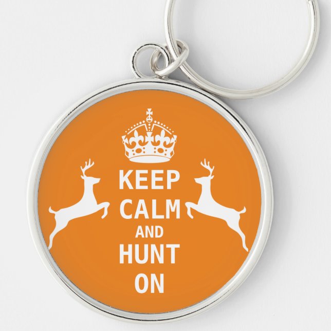 Keep Calm and HUNT ON Key Ring (Front)