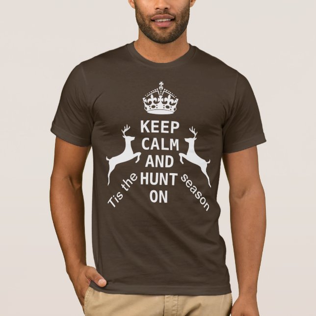 KEEP CALM AND HUNT ON T-Shirt (Front)