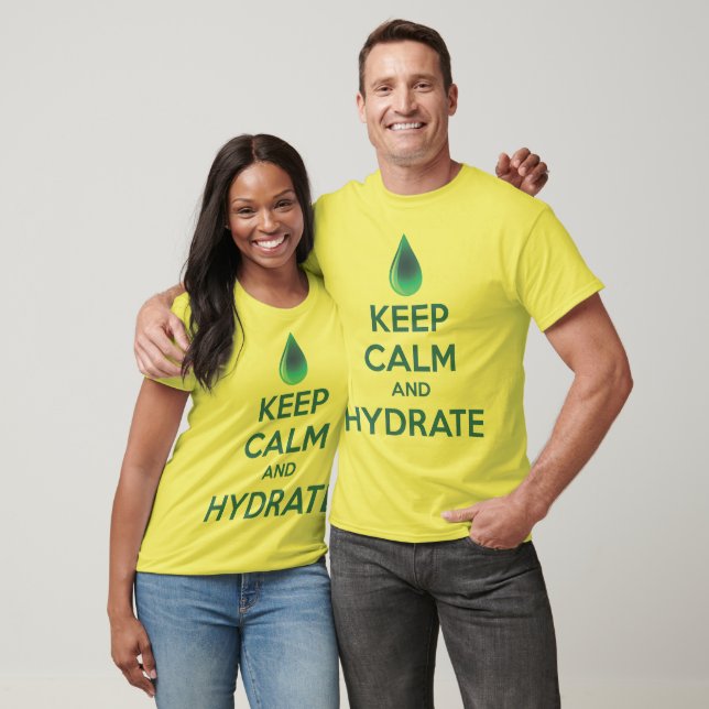 Keep Calm And Hydrate T-Shirt (Unisex)