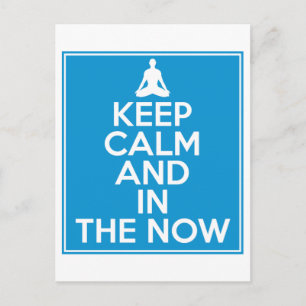 Keep Calm and in the Now Postcard