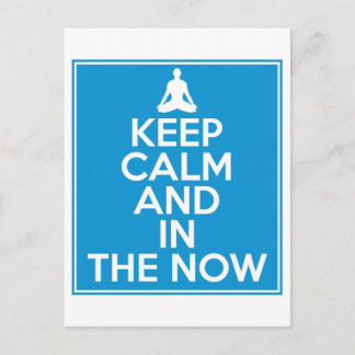 Keep Calm and in the Now Postcard
