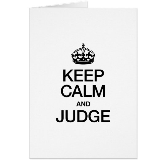 KEEP CALM AND JUDGE CARD