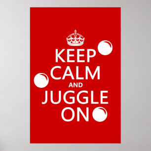 Keep Calm and Juggle On (in any colour) Poster