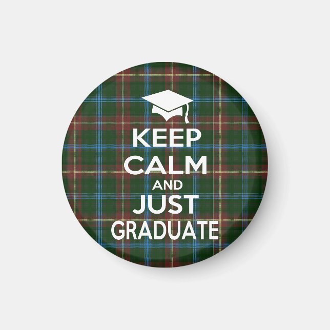 Keep Calm and Just Graduate tartan Magnet (Front)