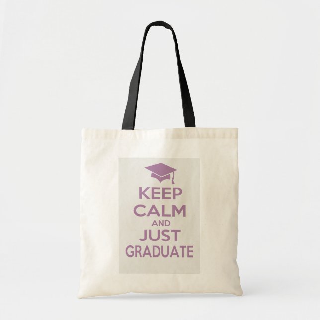Keep Calm and Just Graduate Tote Bag (Front)
