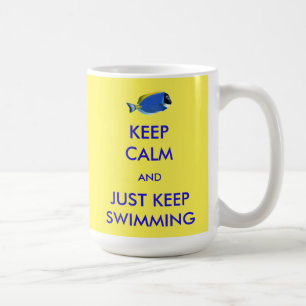 Keep Calm and Just Keep Swimming Coffee Mug
