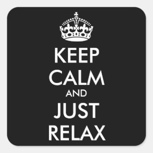 KEEP CALM and JUST RELAX - personalised text Square Sticker