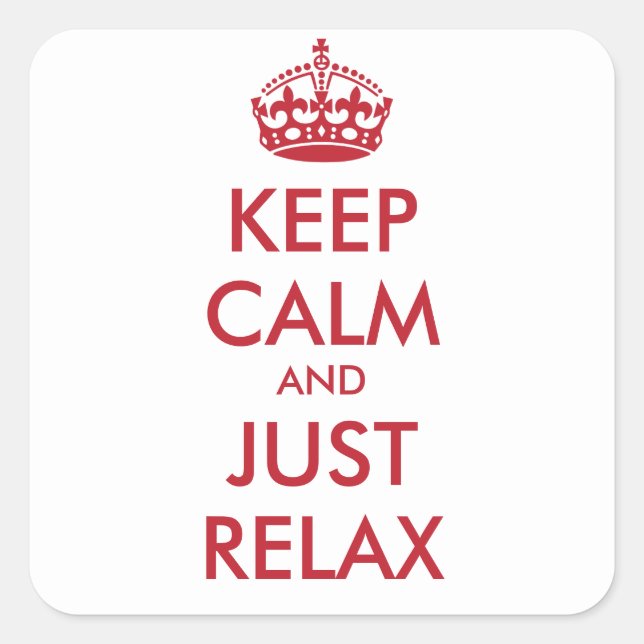 KEEP CALM and JUST RELAX - personalised text Square Sticker (Front)