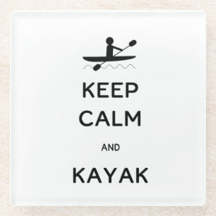 Keep Calm and Kayak Glass Coaster