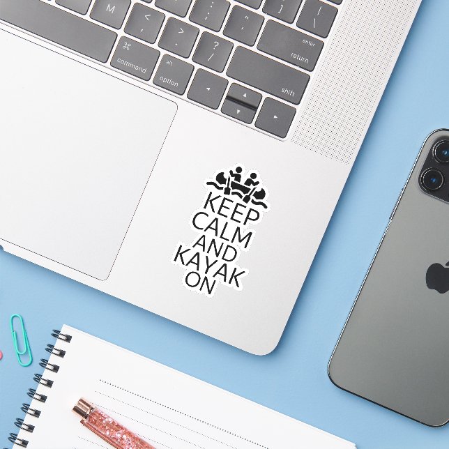 Keep Calm and Kayak On  (Laptop w/ iPhone)