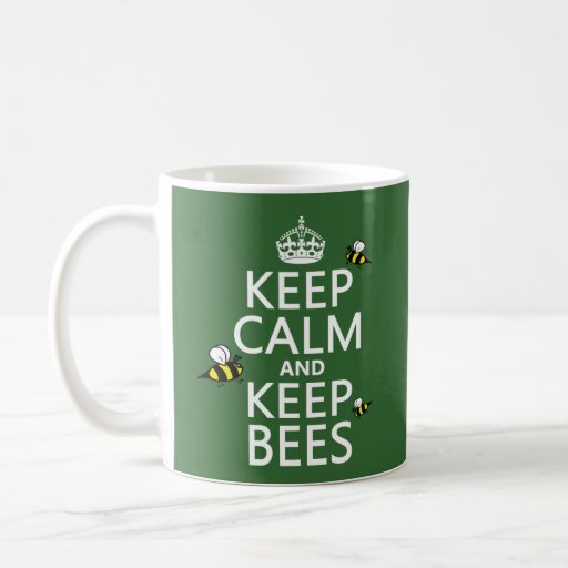 Keep Calm and Keep Bees - all colours Coffee Mug