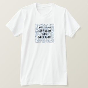 Keep calm and keep calm T-Shirt
