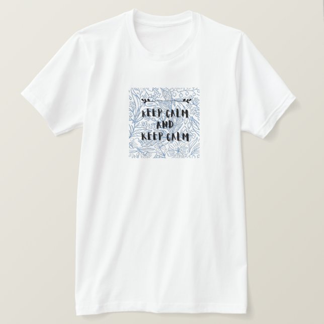 Keep calm and keep calm T-Shirt (Design Front)
