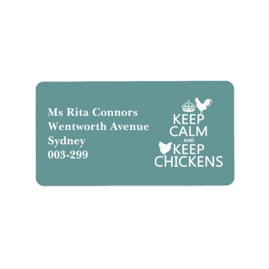 Keep Calm and Keep Chickens (any background Address Label