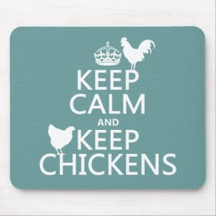 Keep Calm and Keep Chickens (any background Mouse Mat