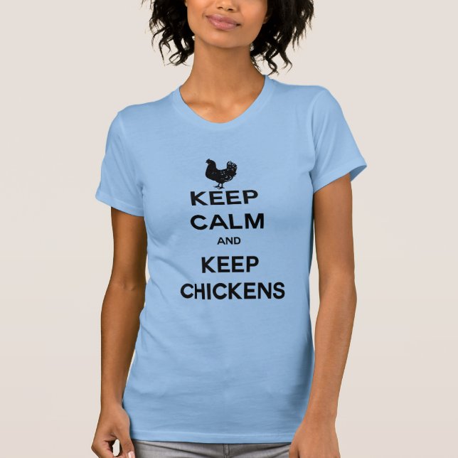 Keep Calm And Keep Chickens T-Shirt (Front)