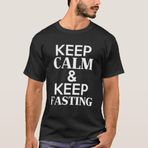Keep Calm And Keep Fasting It's Ramadan Kareem Eid T-Shirt