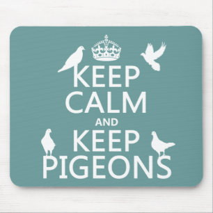 Keep Calm and Keep Pigeons - all colours Mouse Mat