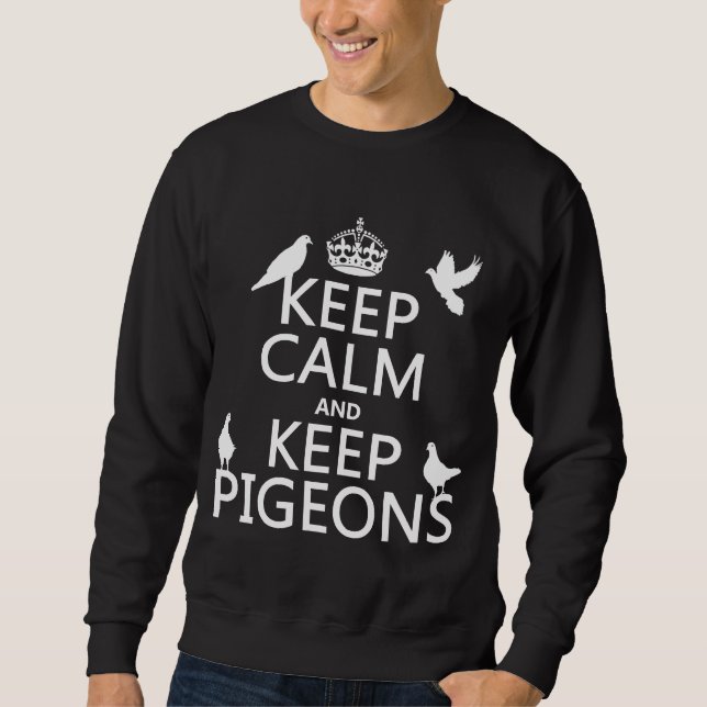Keep Calm and Keep Pigeons - all colours Sweatshirt (Front)