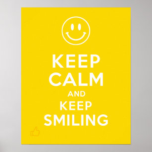 Keep Calm And Keep Smiling Poster