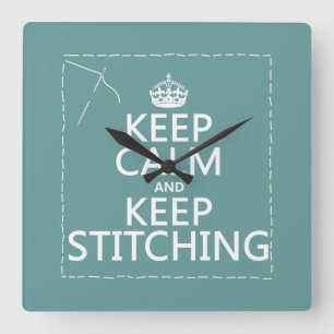 Keep Calm and Keep Stitching (all colours) Square Wall Clock