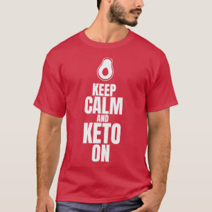 Keep Calm and Keto On Ketogenic T-Shirt
