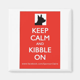 Keep Calm and Kibble On square magnet