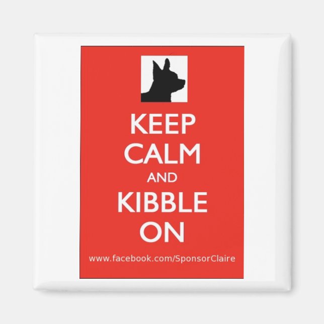 Keep Calm and Kibble On square magnet (Front)