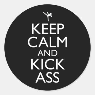 Keep Calm And Kick-Ass Classic Round Sticker
