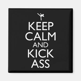 Keep Calm And Kick-Ass Magnet