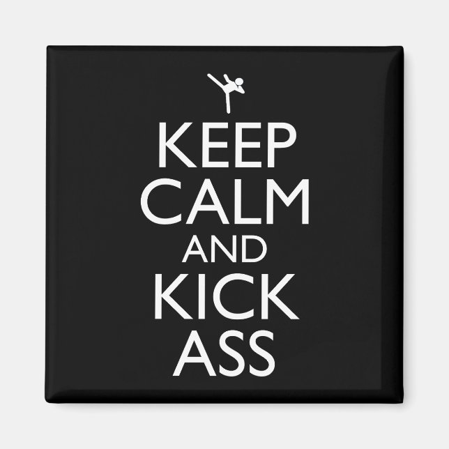 Keep Calm And Kick-Ass Magnet (Front)