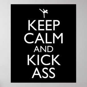 Keep Calm And Kick-Ass Poster