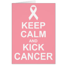 Keep Calm and Kick Cancer card