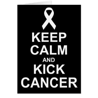Keep Calm and Kick Cancer card